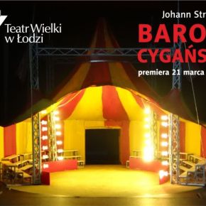 Baron Cygański – premiera w Teatrze Wielkim w Łodzi-&nbsp;recenzja